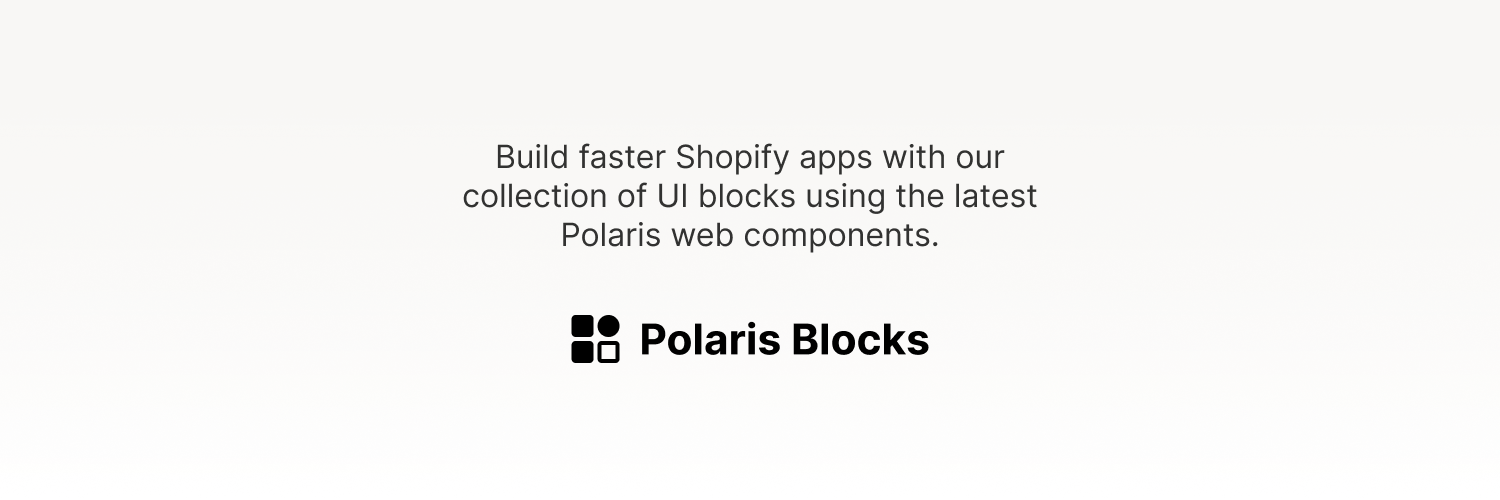 Shopify Polaris Blocks - Production-Ready UI blocks for your Shopify ...